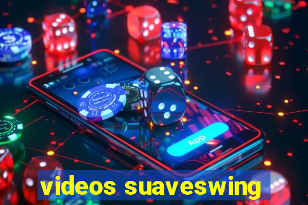 videos suaveswing